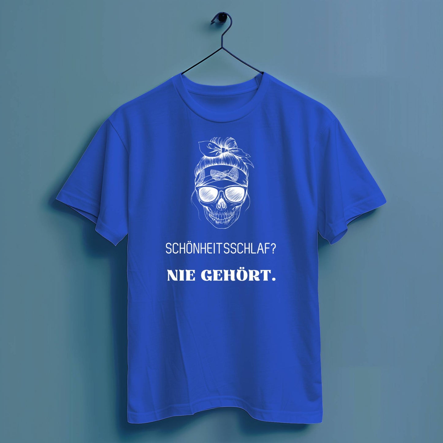 Schönheitsschlaf? Nie gehört. - Hochwertiges T-Shirt 100% Baumwolle
