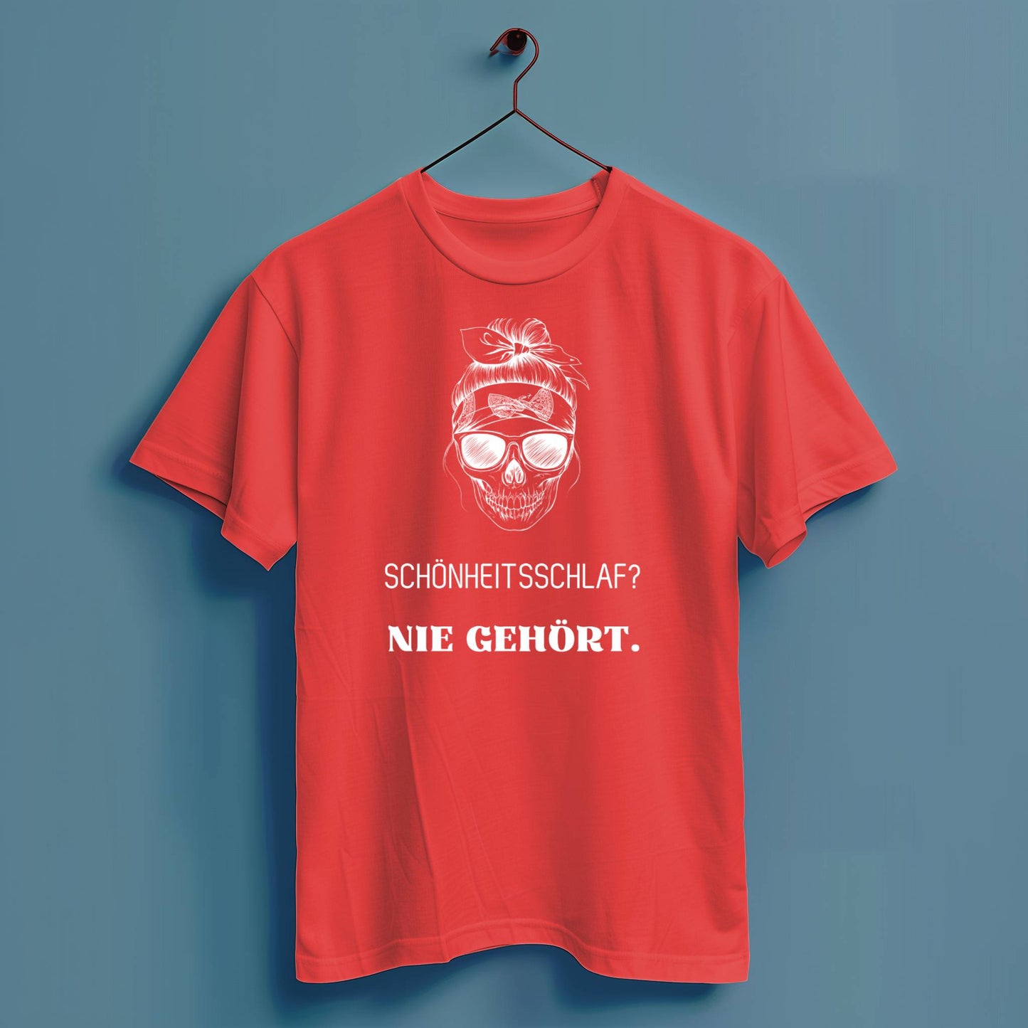 Schönheitsschlaf? Nie gehört. - Hochwertiges T-Shirt 100% Baumwolle