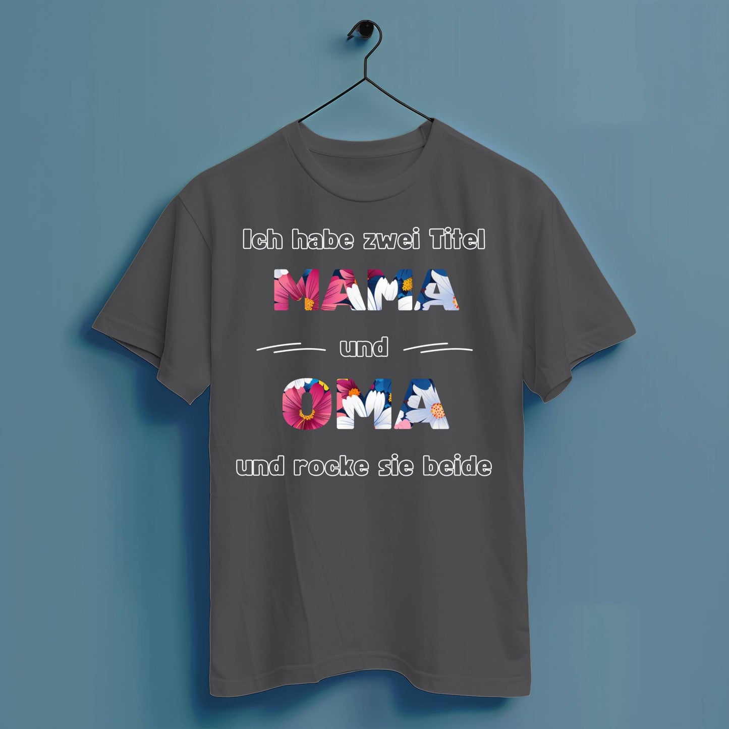 Ich habe zwei Titel: Mama und Oma und rocke sie beide - Hochwertiges T-Shirt 100% Baumwolle