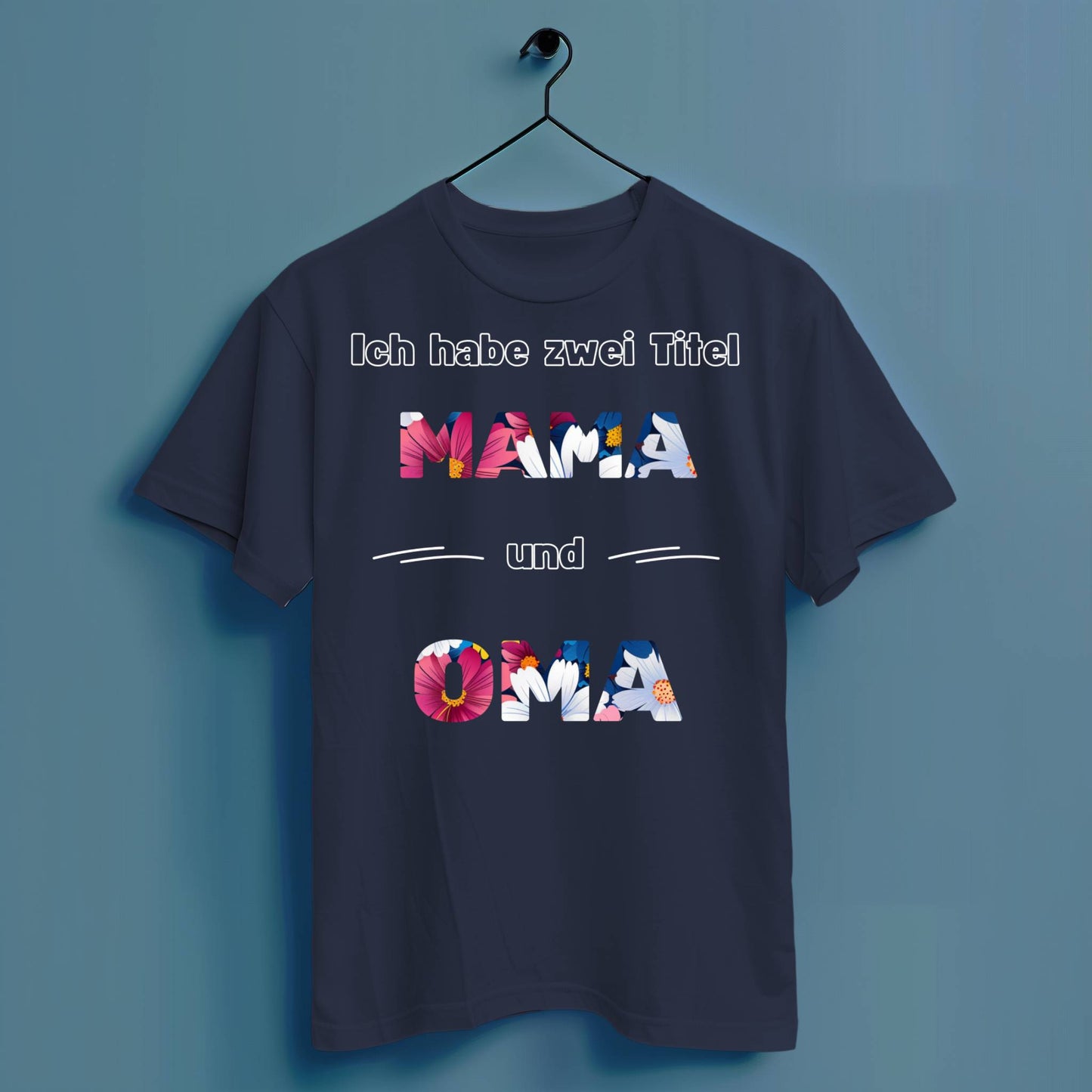 Ich habe zwei Titel: Mama und Oma - Hochwertiges T-Shirt 100% Baumwolle