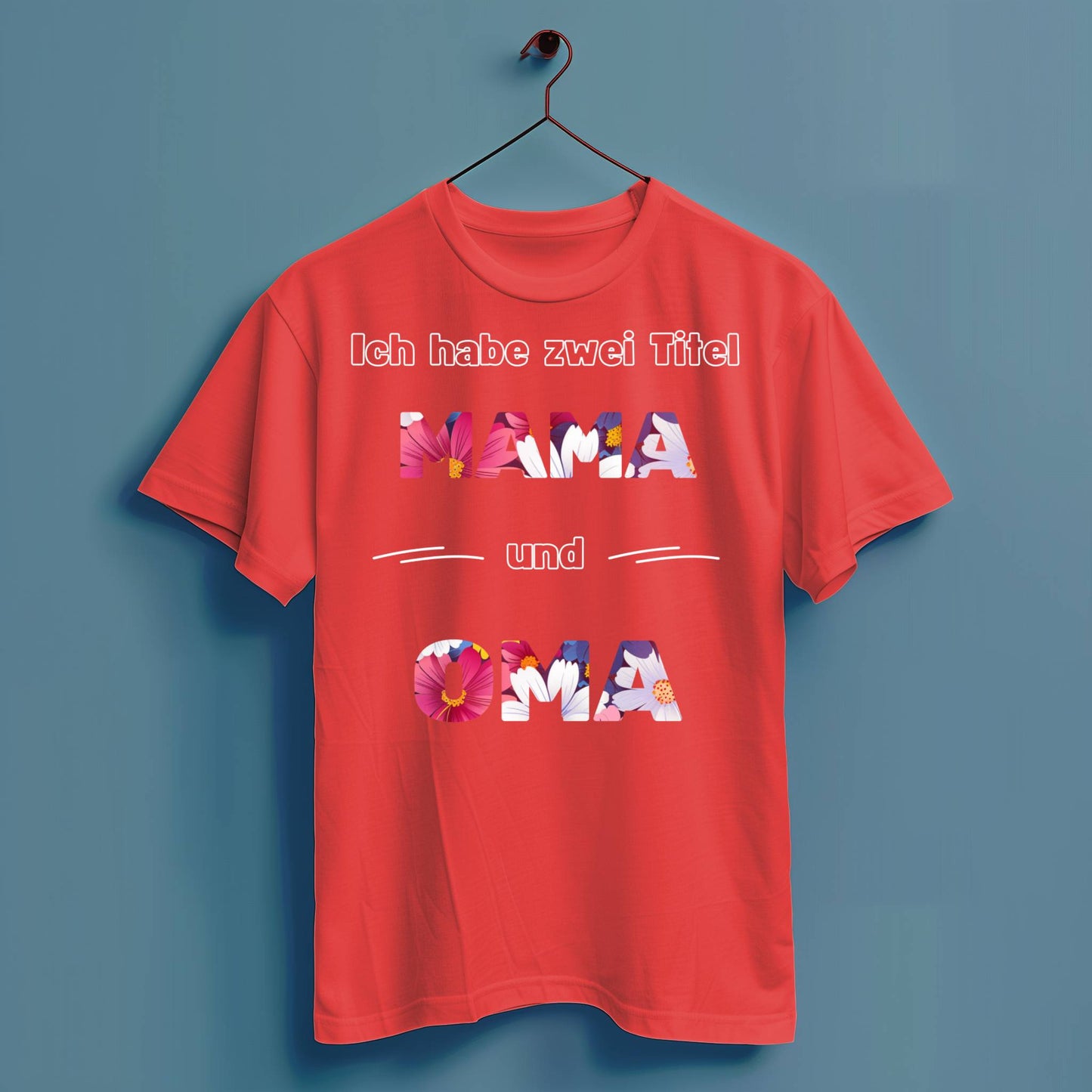 Ich habe zwei Titel: Mama und Oma - Hochwertiges T-Shirt 100% Baumwolle