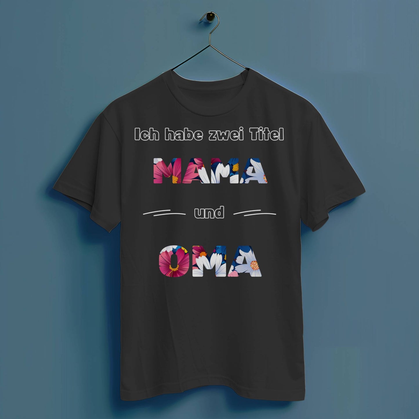 Ich habe zwei Titel: Mama und Oma - Hochwertiges T-Shirt 100% Baumwolle