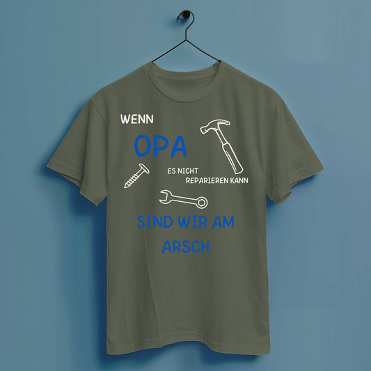 Wenn Opa es nicht reparieren kann... - Hochwertiges T-Shirt 100% Baumwolle