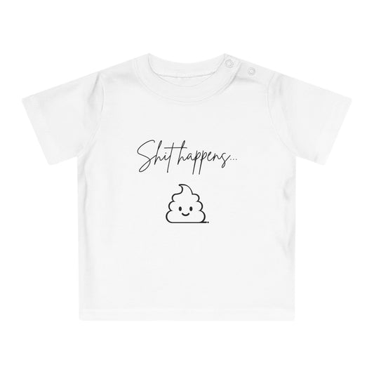 Shit happens... - Baby T-Shirt 100% Bio-Baumwolle