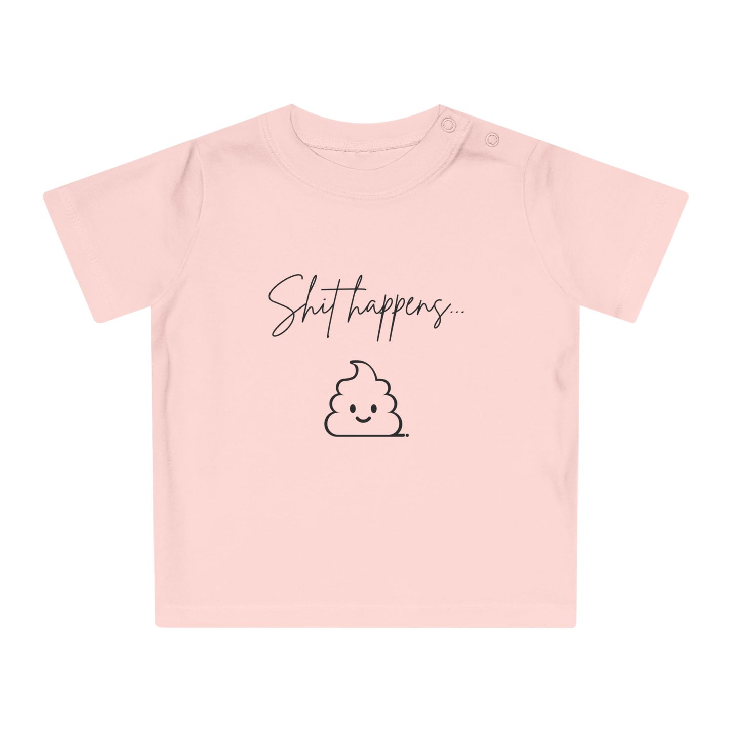 Shit happens... - Baby T-Shirt 100% Bio-Baumwolle