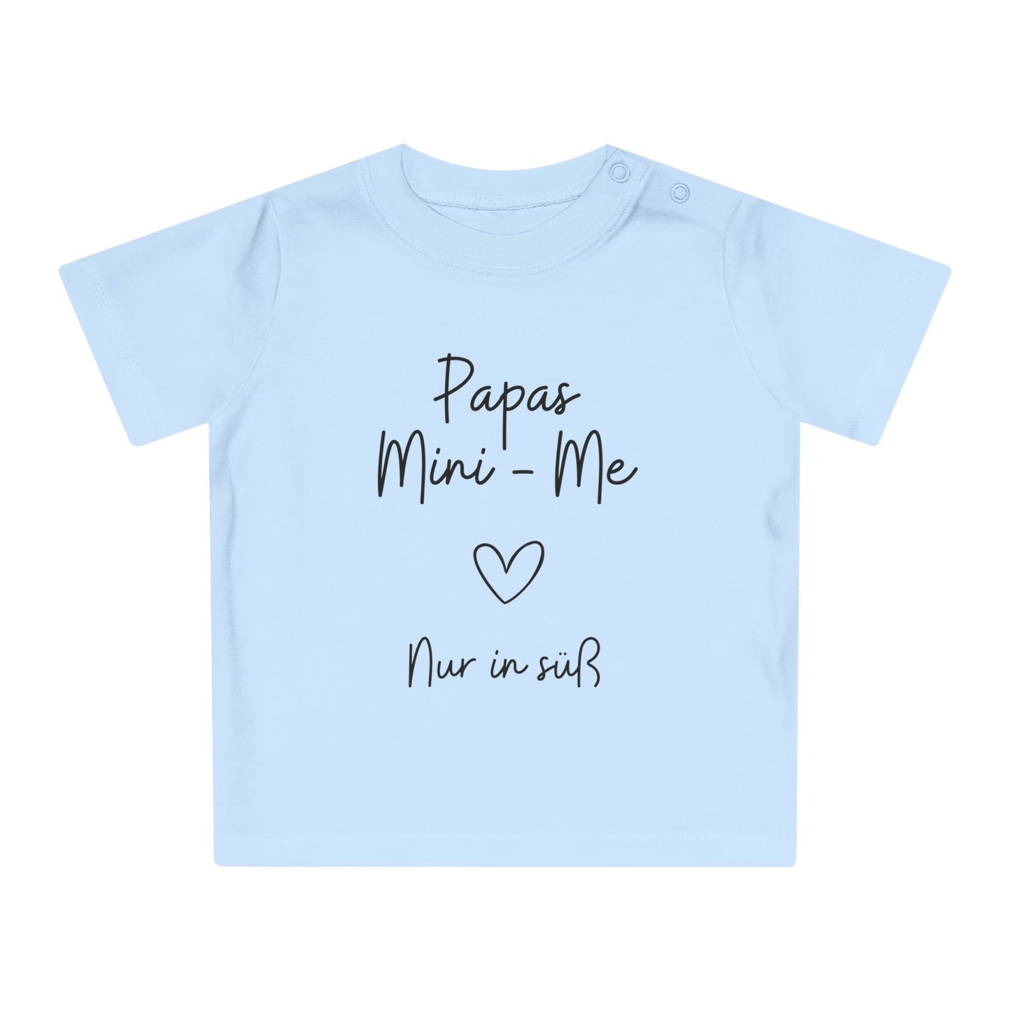 Papas Mini-Me Nur in Süß - Baby T-Shirt 100% Bio-Baumwolle