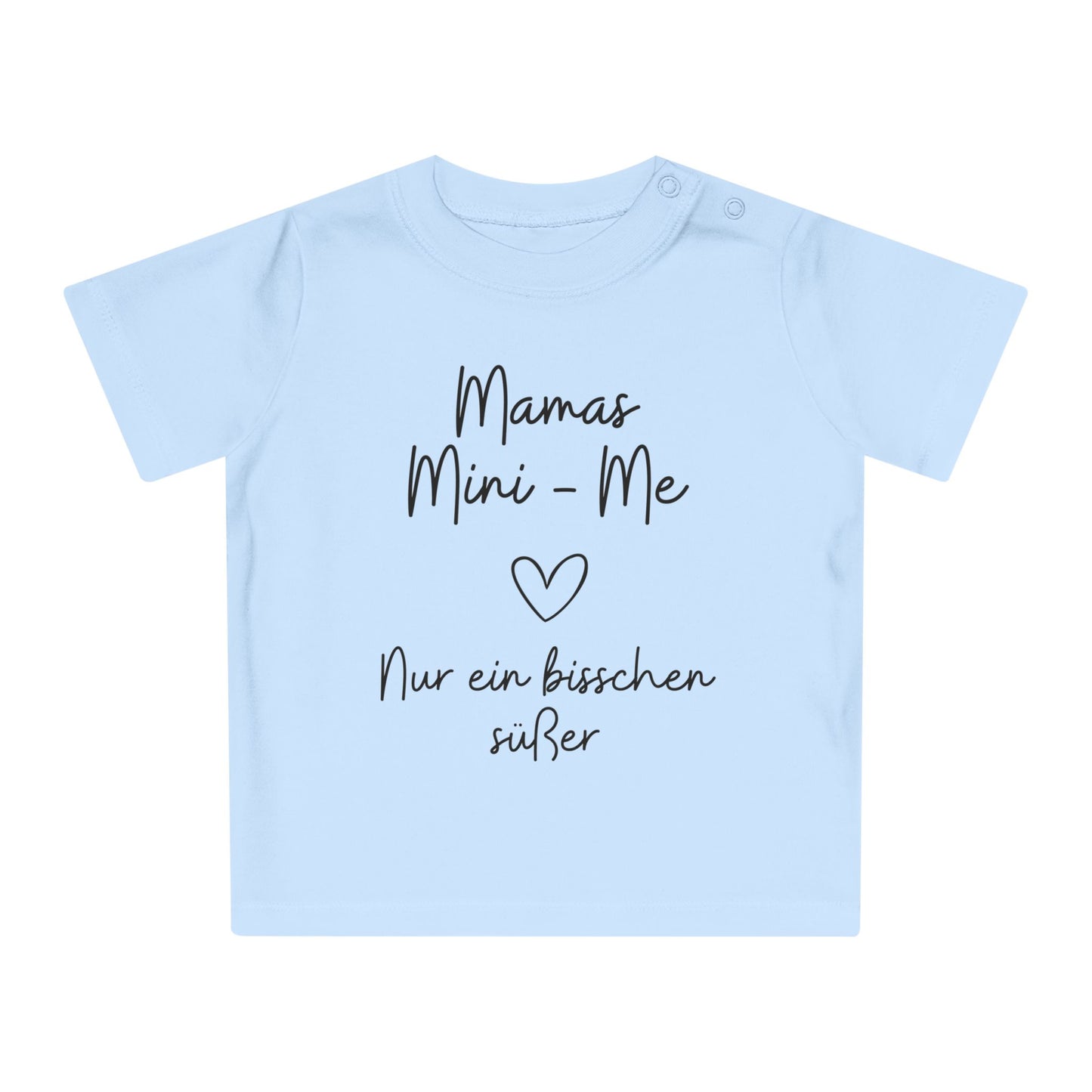 Mamas Mini-Me nur etwas süßer - Baby T-Shirt 100% Bio-Baumwolle