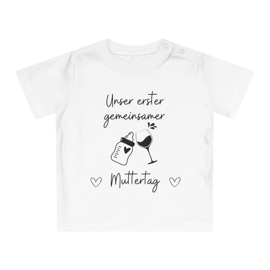 Unser erster gemeinsamer Muttertag - Baby T-Shirt 100% Bio-Baumwolle