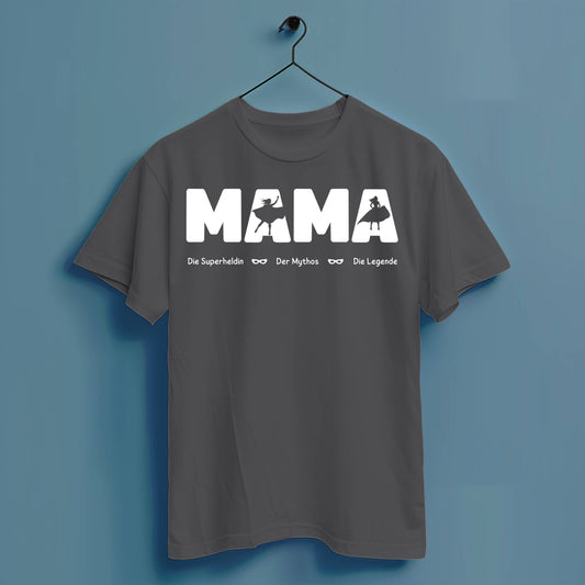 Mama die Superheldin der Mythos die Legende - Hochwertiges T-Shirt 100% Baumwolle