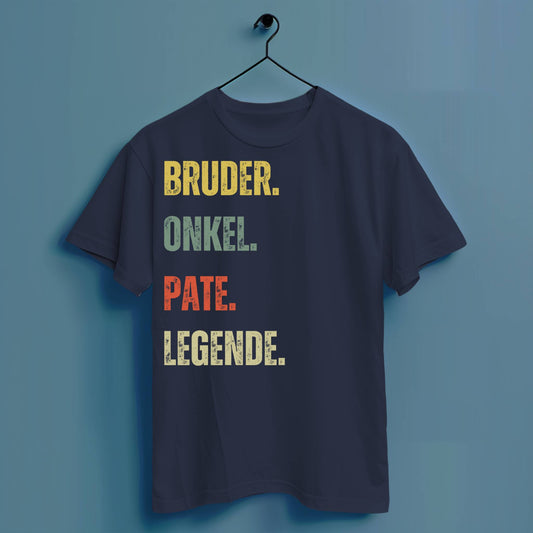 Bruder. Onkel. Pate. Legende. - Hochwertiges T-Shirt 100% Baumwolle