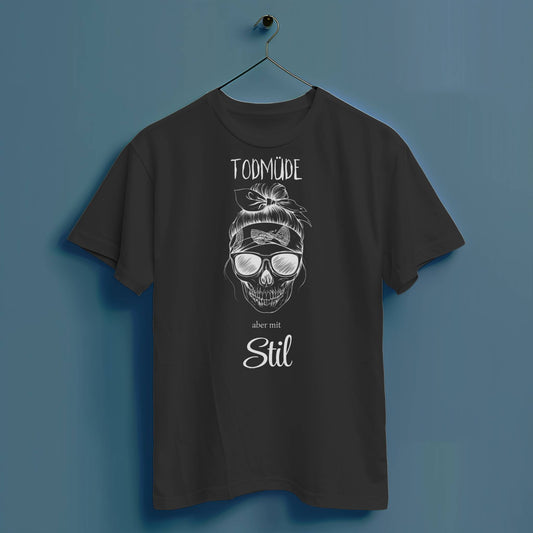 Todmüde aber mit Stil - Hochwertiges T-Shirt 100% Baumwolle