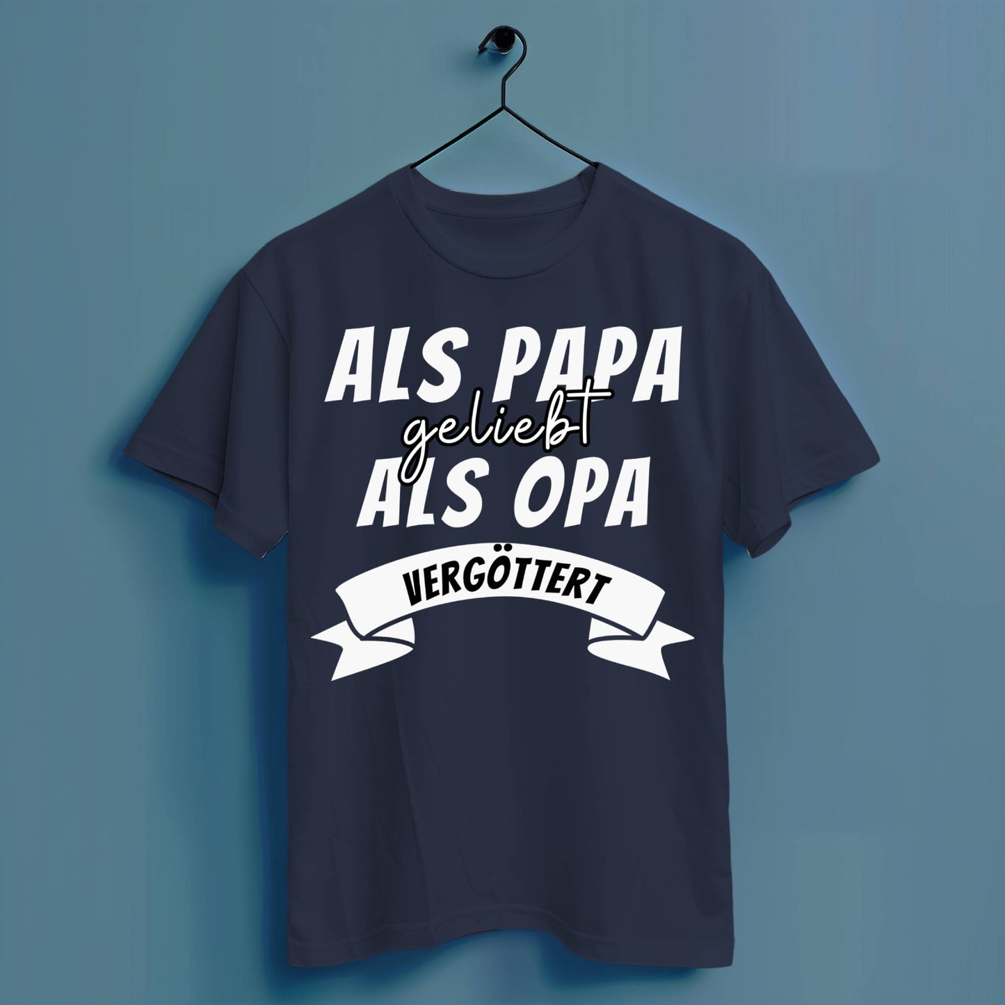 Als Papa geliebt, als Opa vergöttert - Hochwertiges T-Shirt 100% Baumwolle