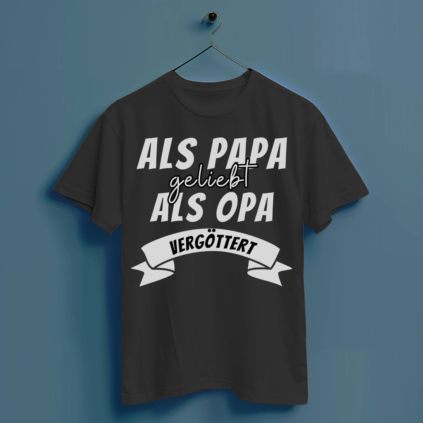 Als Papa geliebt, als Opa vergöttert - Hochwertiges T-Shirt 100% Baumwolle