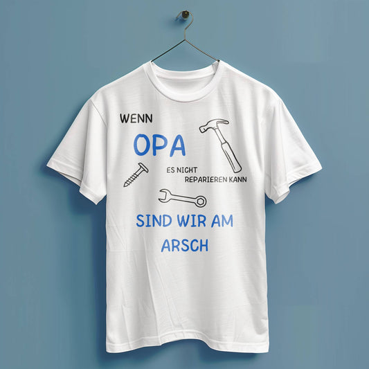 Wenn Opa es nicht reparieren kann... - Hochwertiges T-Shirt 100% Baumwolle