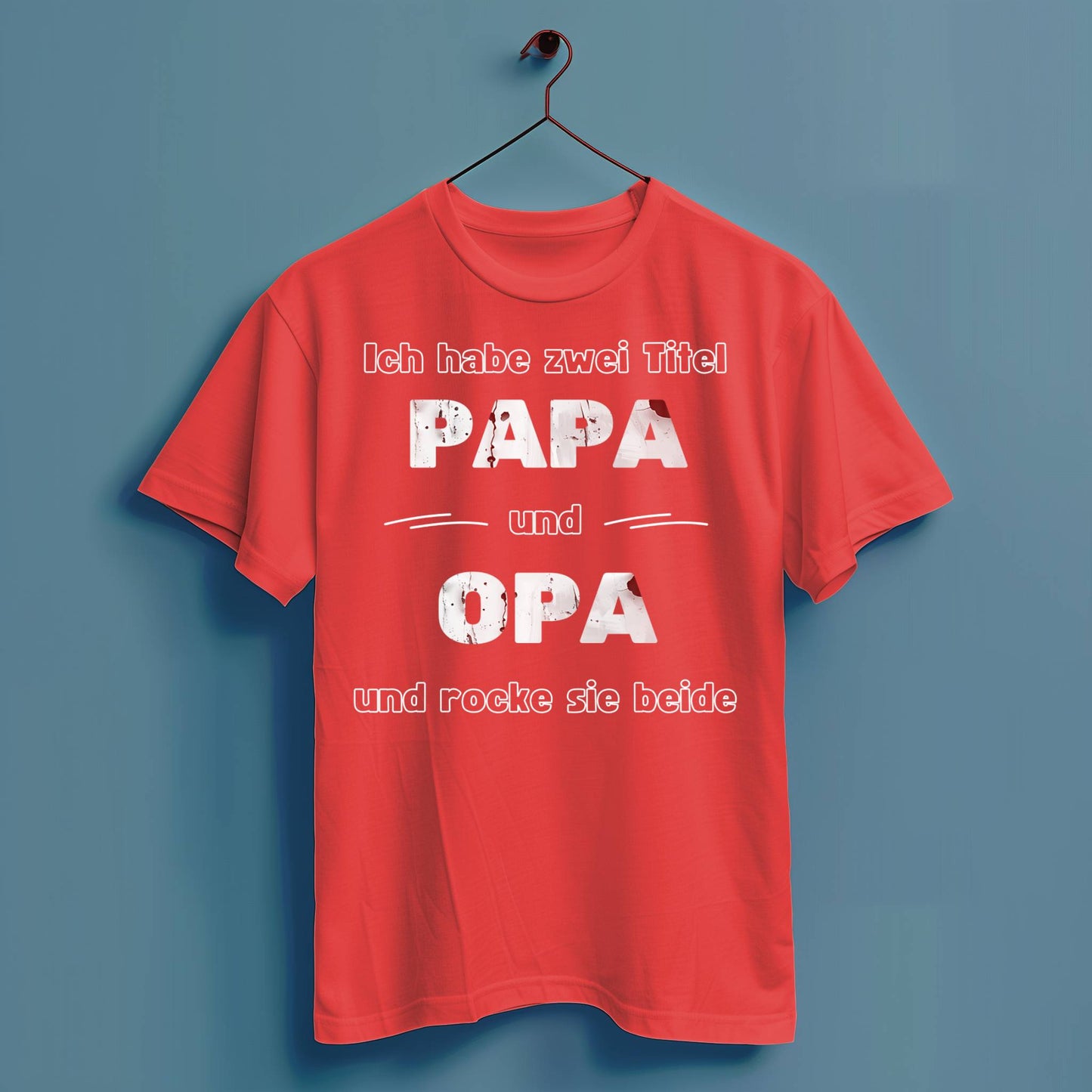 Ich habe zwei Titel: Papa und Opa und rocke sie beide - Hochwertiges T-Shirt 100% Baumwolle