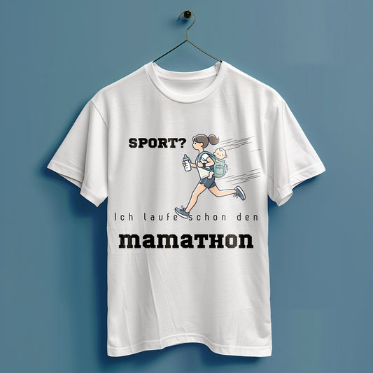 Sport? Ich laufe schon den Mamathon - Hochwertiges T-Shirt 100% Baumwolle