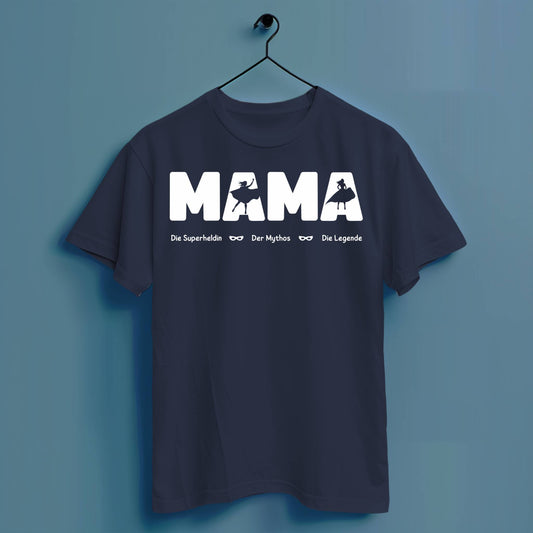 Mama die Superheldin der Mythos die Legende - Hochwertiges T-Shirt 100% Baumwolle