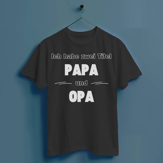 Ich habe zwei Titel: Papa und Opa - Hochwertiges T-Shirt 100% Baumwolle