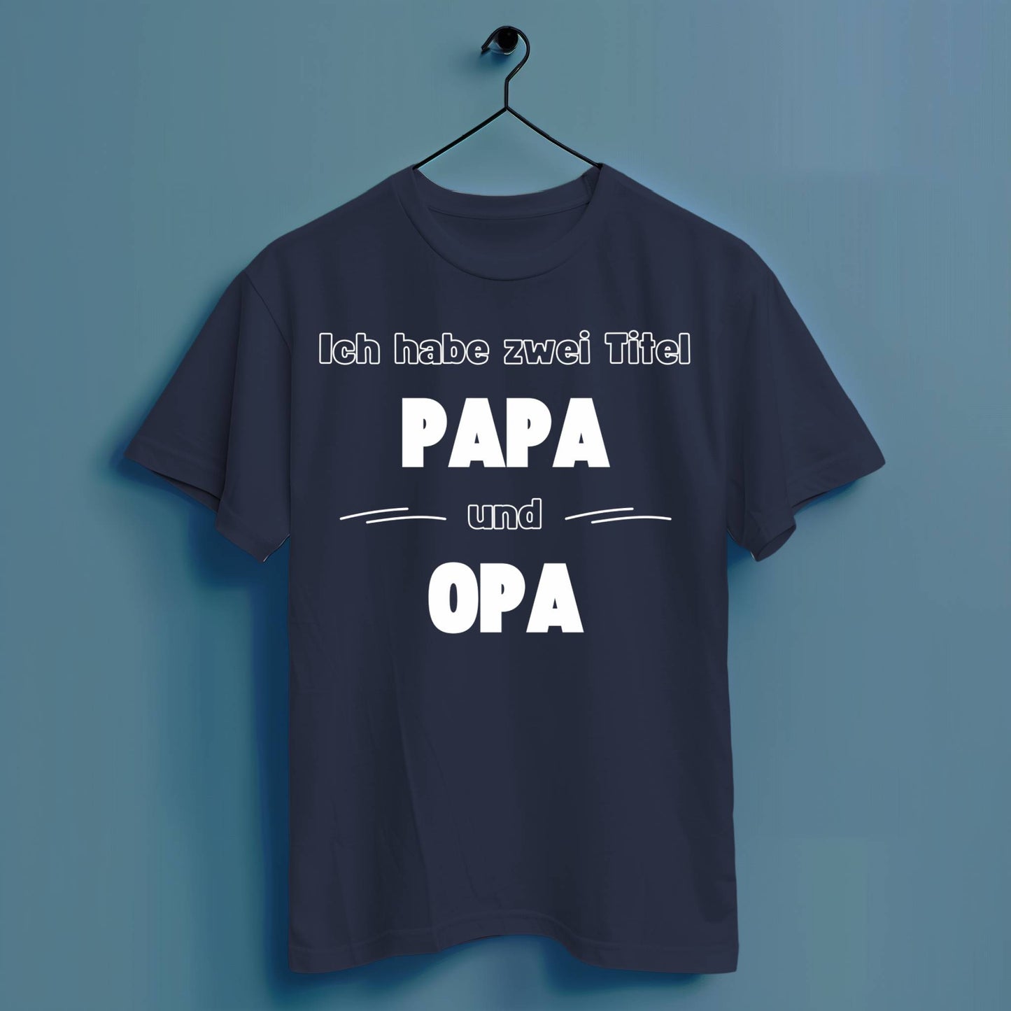 Ich habe zwei Titel: Papa und Opa - Hochwertiges T-Shirt 100% Baumwolle