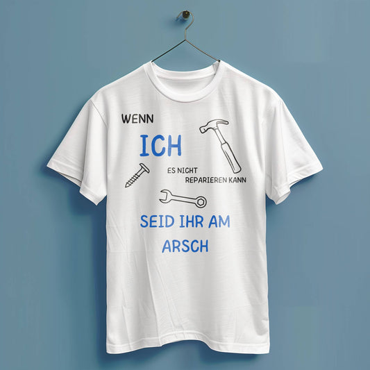 Wenn ich es nicht reparieren kann... - Hochwertiges T-Shirt 100% Baumwolle